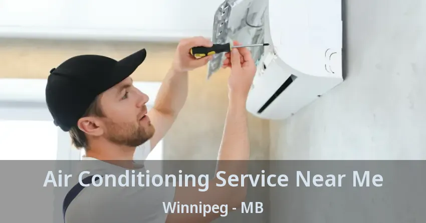 Air Conditioning Service Near Me Winnipeg - MB