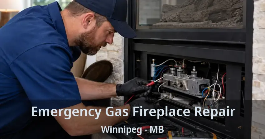 Emergency Gas Fireplace Repair Winnipeg - MB