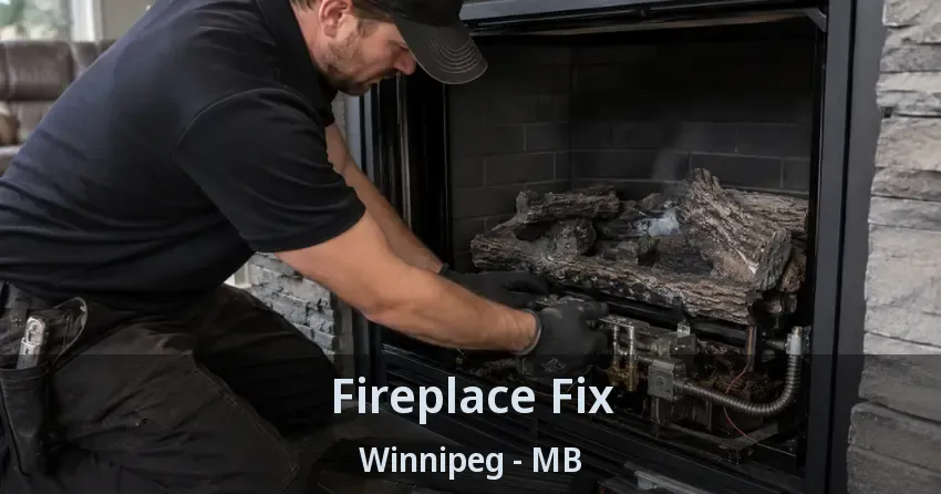 Fireplace Fix Winnipeg - MB