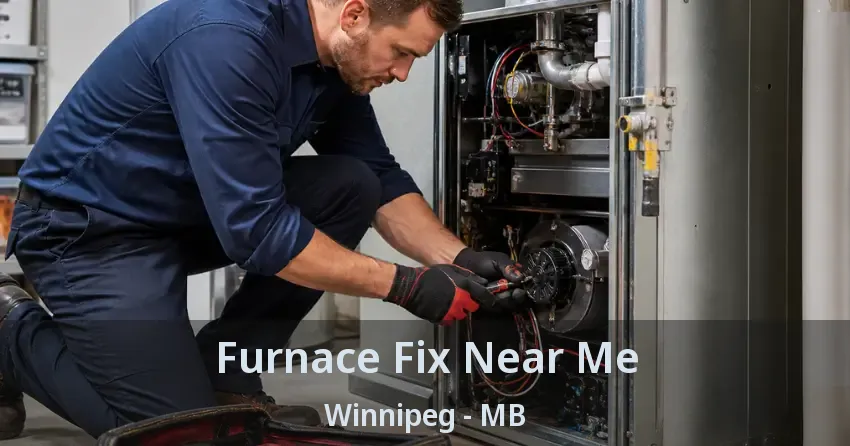 Furnace Fix Near Me Winnipeg - MB