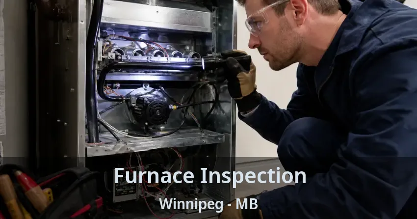 Furnace Inspection Winnipeg - MB