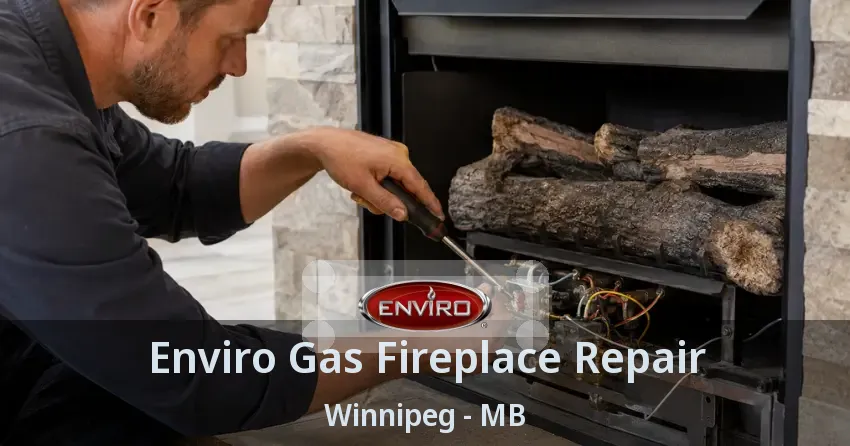 Enviro Gas Fireplace Repair Winnipeg - MB