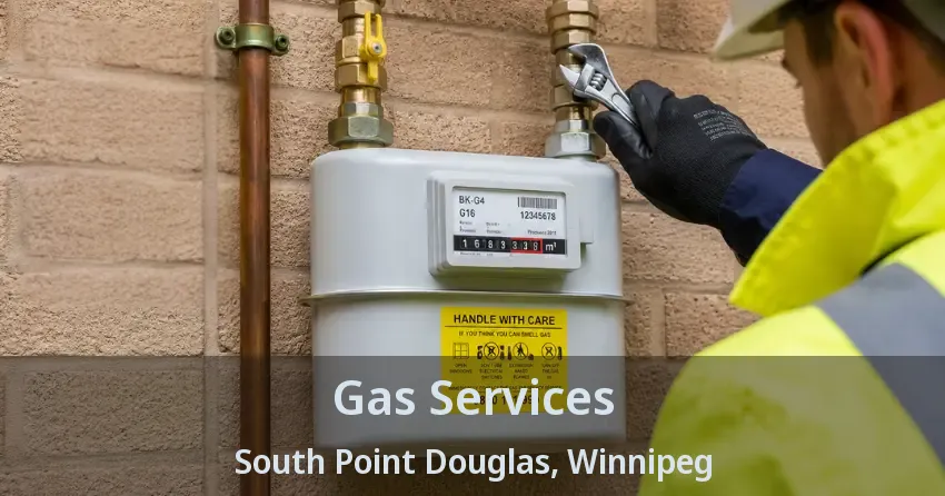 Gas Services South Point Douglas, Winnipeg - MB