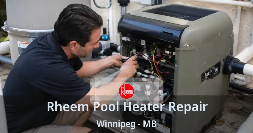 Rheem Pool Heater Repair Winnipeg - MB