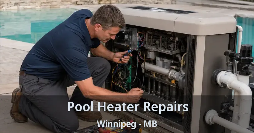 Pool Heater Repairs Winnipeg - MB