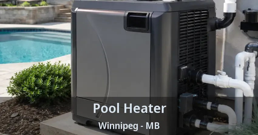 Pool Heater Winnipeg - MB