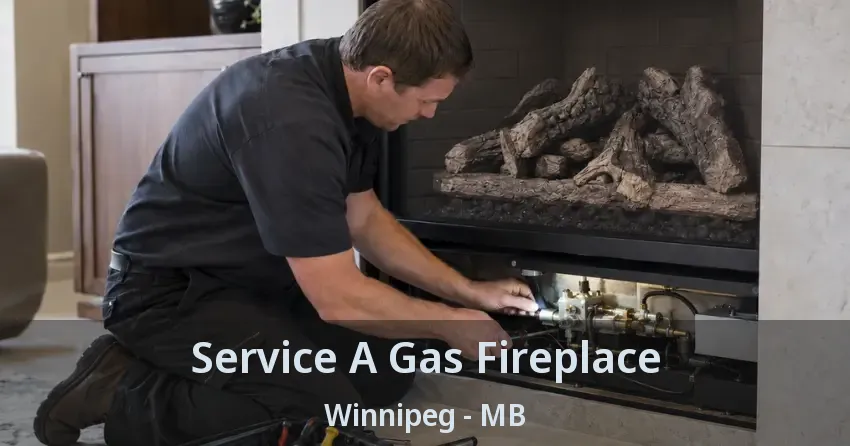 Service A Gas Fireplace Winnipeg - MB