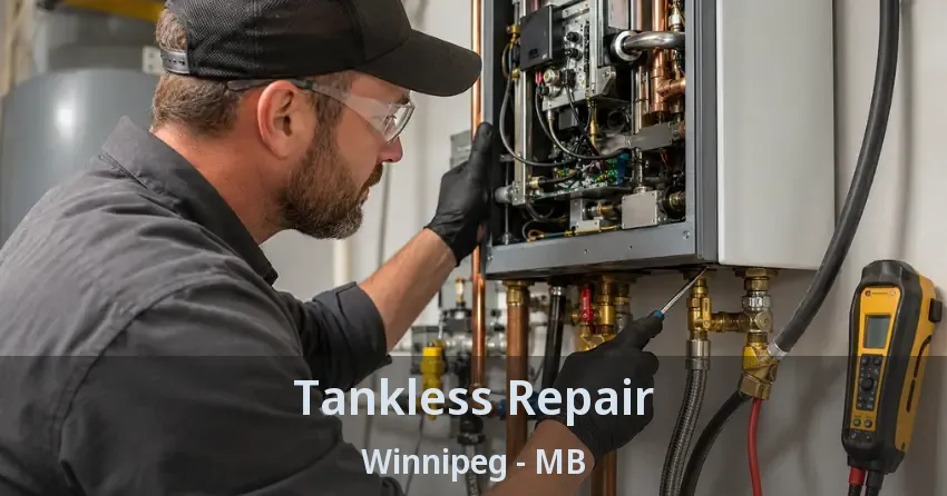 Tankless Repair Winnipeg - MB