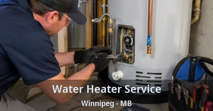 Water Heater Service Winnipeg - MB